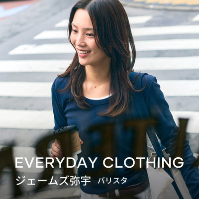 EVERYDAY CLOTHING_ジェームズ弥宇さん